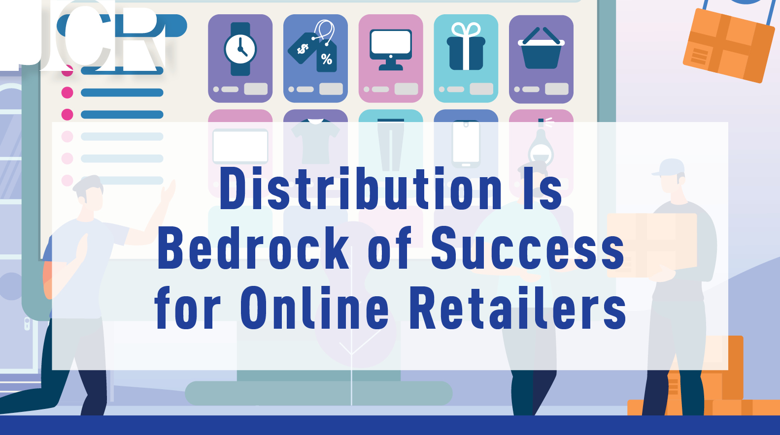 Distribution Is Bedrock of Success for Online Retailers